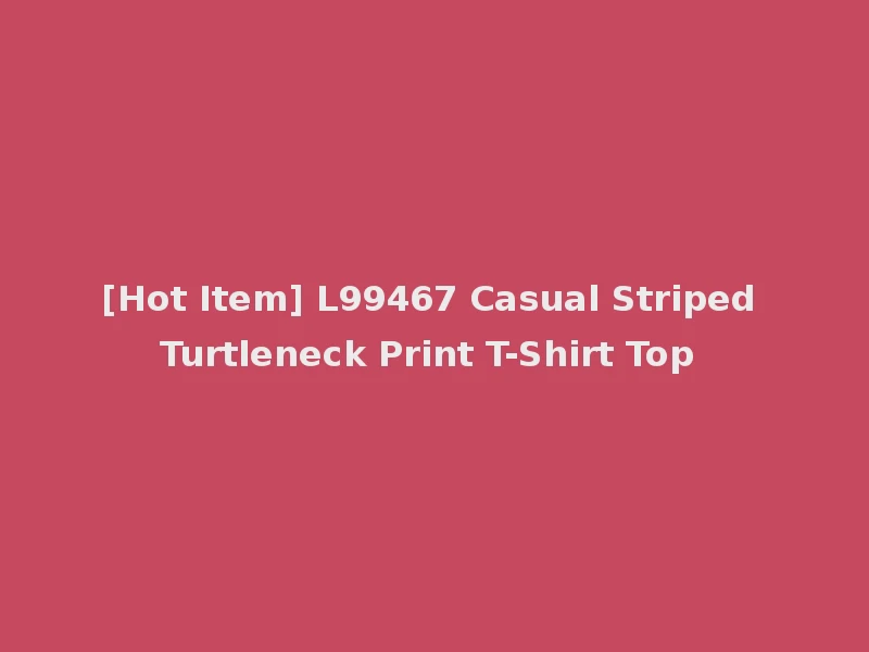 [Hot Item] L99467 Casual Striped Turtleneck Print T-Shirt Top