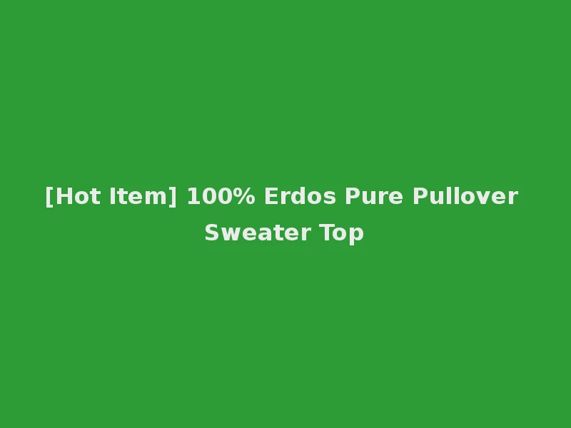 [Hot Item] 100% Erdos Pure Pullover Sweater Top