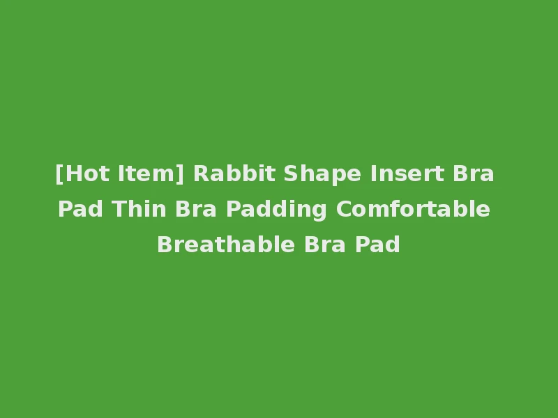 [Hot Item] Rabbit Shape Insert Bra Pad Thin Bra Padding Comfortable Breathable Bra Pad