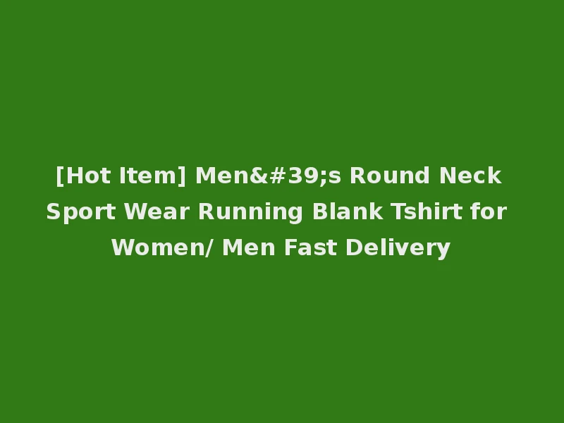 [Hot Item] Men's Round Neck Sport Wear Running Blank Tshirt for Women/ Men Fast Delivery
