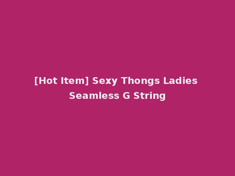 [Hot Item] Sexy Thongs Ladies Seamless G String