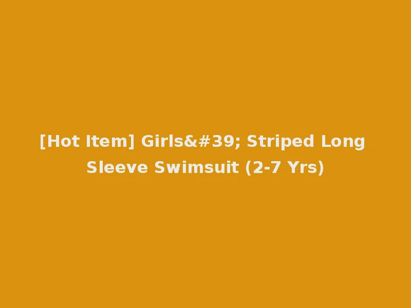 [Hot Item] Girls' Striped Long Sleeve Swimsuit (2-7 Yrs)