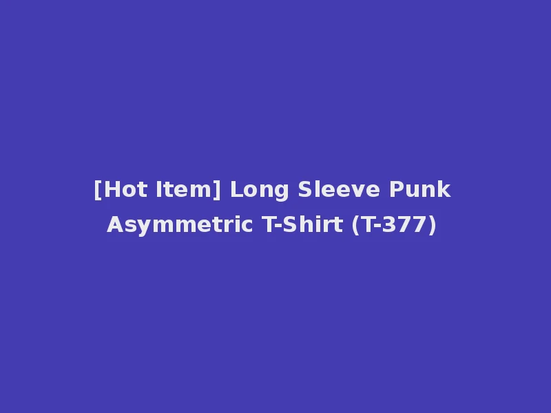 [Hot Item] Long Sleeve Punk Asymmetric T-Shirt (T-377)