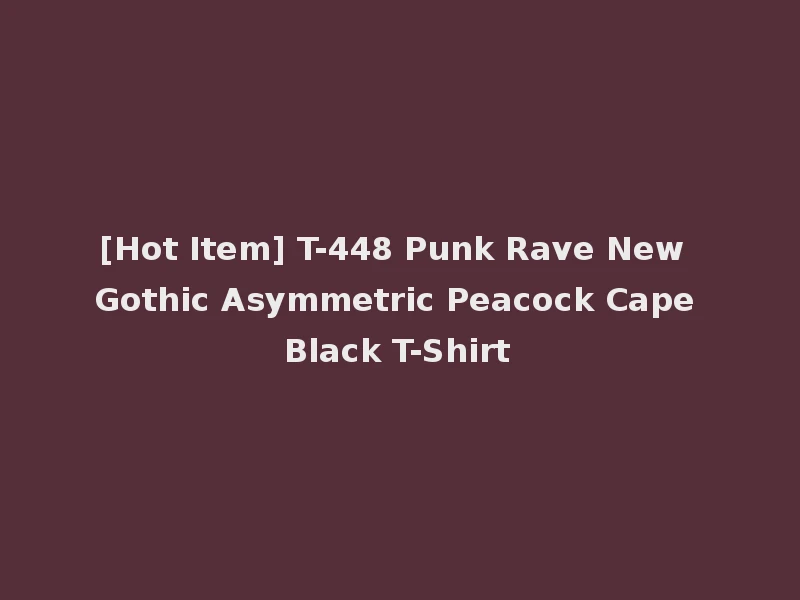 [Hot Item] T-448 Punk Rave New Gothic Asymmetric Peacock Cape Black T-Shirt