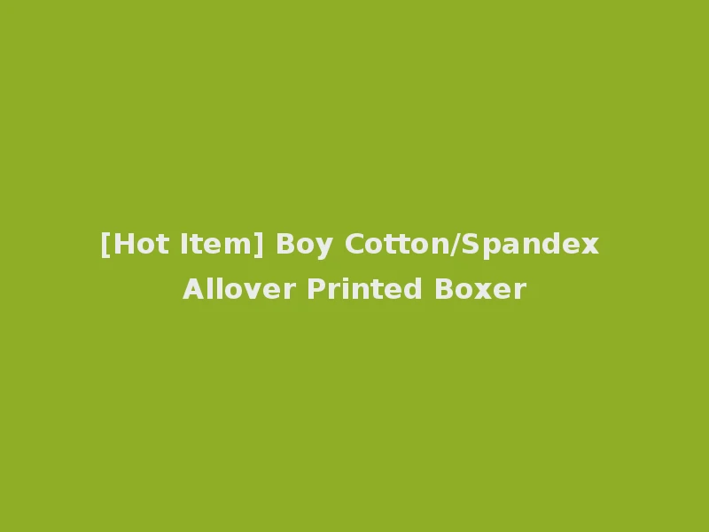 [Hot Item] Boy Cotton/Spandex Allover Printed Boxer