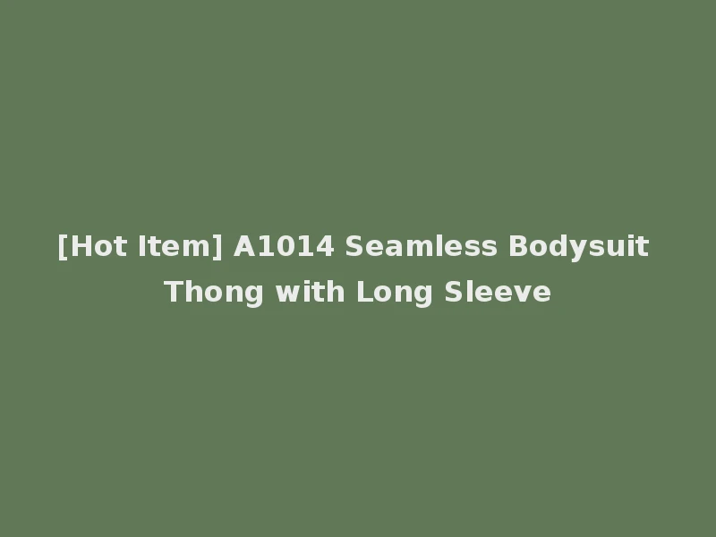 [Hot Item] A1014 Seamless Bodysuit Thong with Long Sleeve