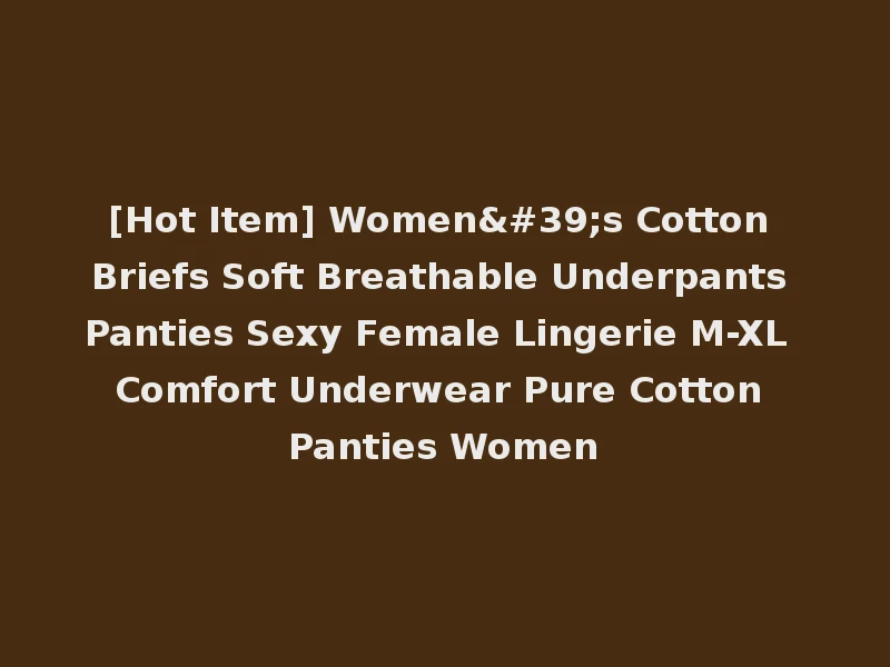 [Hot Item] Women's Cotton Briefs Soft Breathable Underpants Panties Sexy Female Lingerie M-XL Comfort Underwear Pure Cotton Panties Women