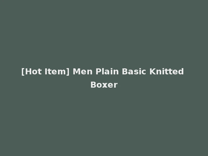 [Hot Item] Men Plain Basic Knitted Boxer