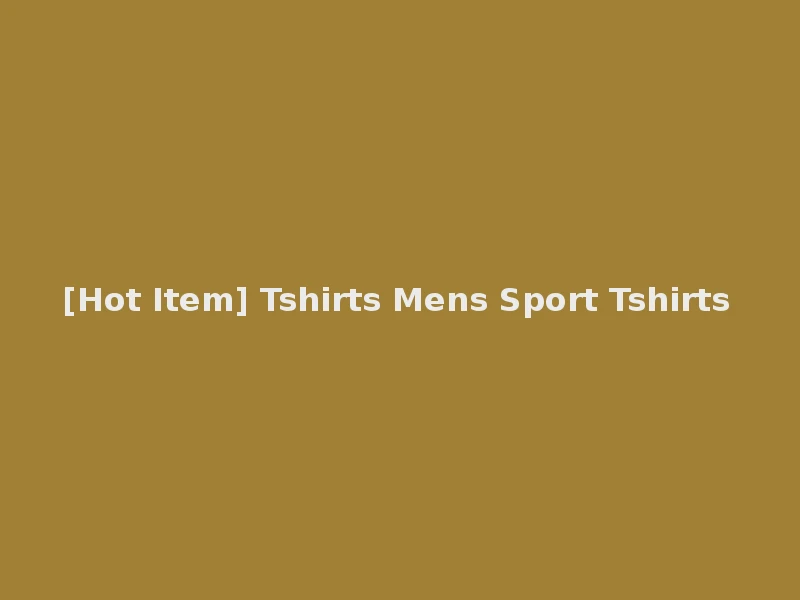 [Hot Item] Tshirts Mens Sport Tshirts