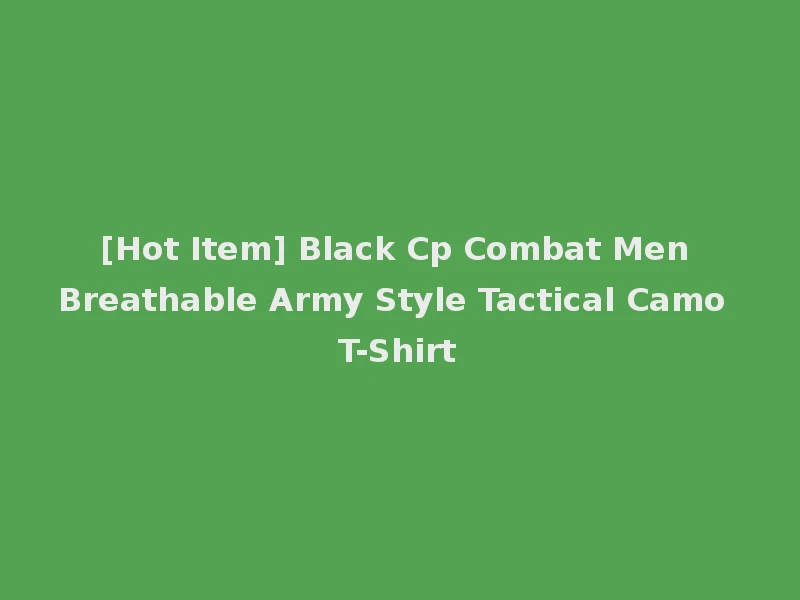 [Hot Item] Black Cp Combat Men Breathable Army Style Tactical Camo T-Shirt