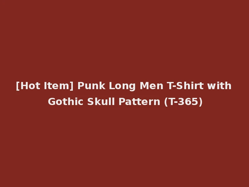 [Hot Item] Punk Long Men T-Shirt with Gothic Skull Pattern (T-365)