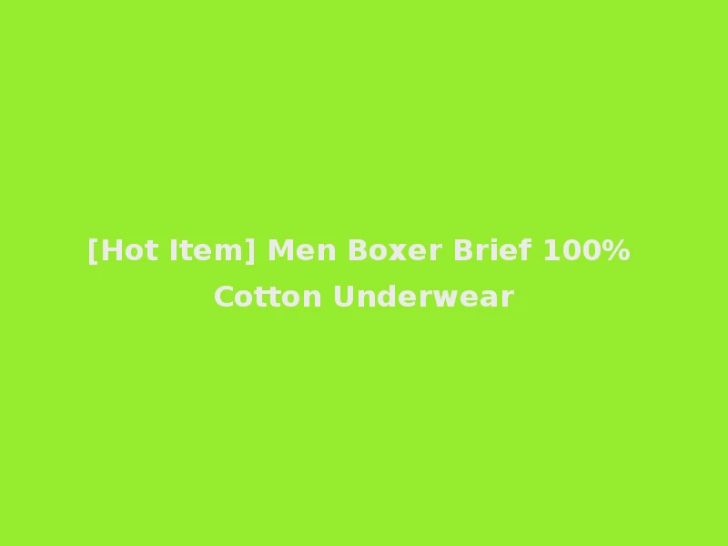 [Hot Item] Men Boxer Brief 100% Cotton Underwear