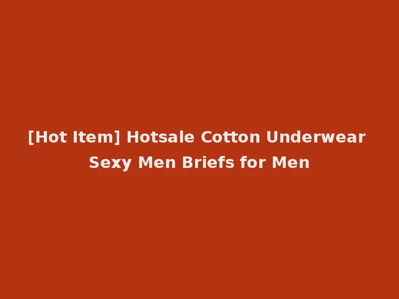 [Hot Item] Hotsale Cotton Underwear Sexy Men Briefs for Men