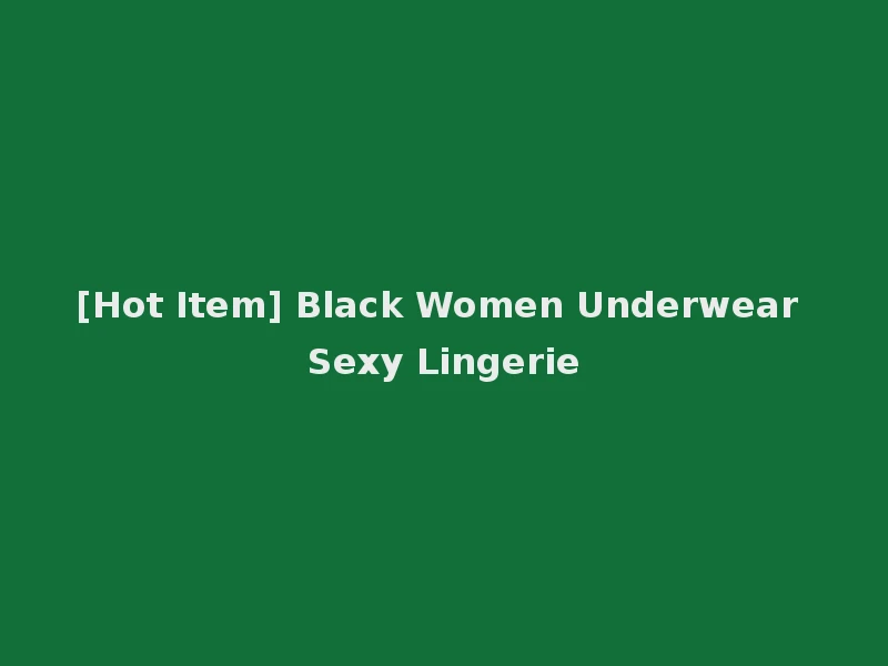 [Hot Item] Black Women Underwear Sexy Lingerie