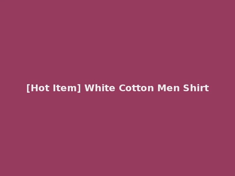 [Hot Item] White Cotton Men Shirt