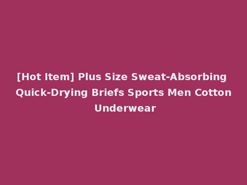 [Hot Item] Plus Size Sweat-Absorbing Quick-Drying Briefs Sports Men Cotton Underwear