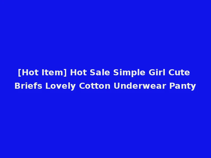 [Hot Item] Hot Sale Simple Girl Cute Briefs Lovely Cotton Underwear Panty