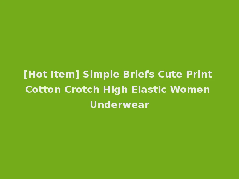 [Hot Item] Simple Briefs Cute Print Cotton Crotch High Elastic Women Underwear