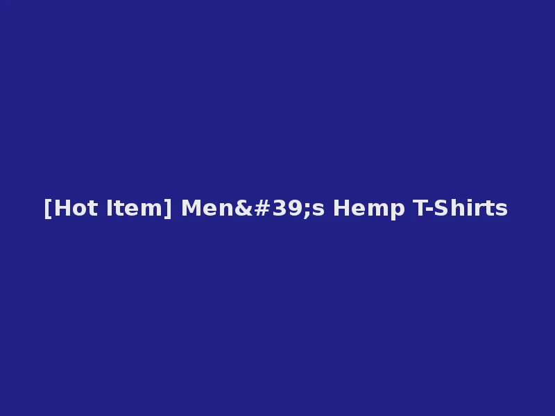 [Hot Item] Men's Hemp T-Shirts