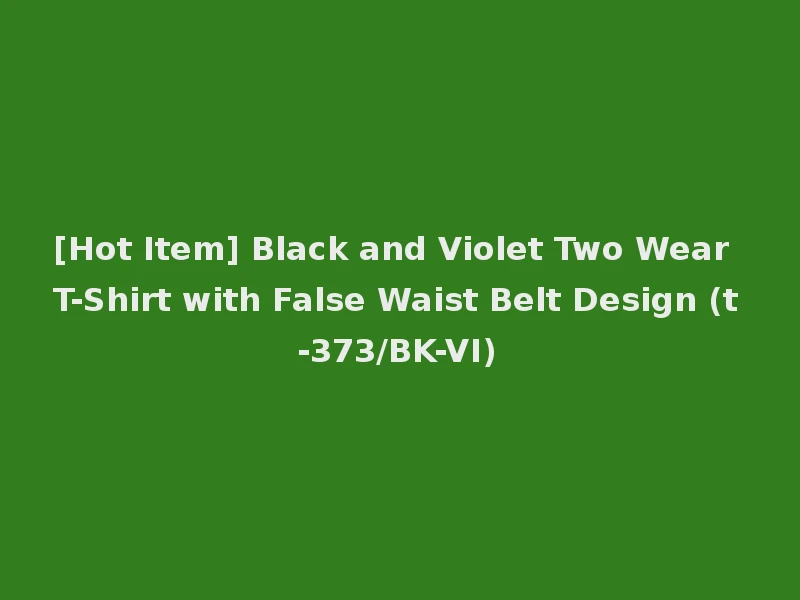 [Hot Item] Black and Violet Two Wear T-Shirt with False Waist Belt Design (t-373/BK-VI)