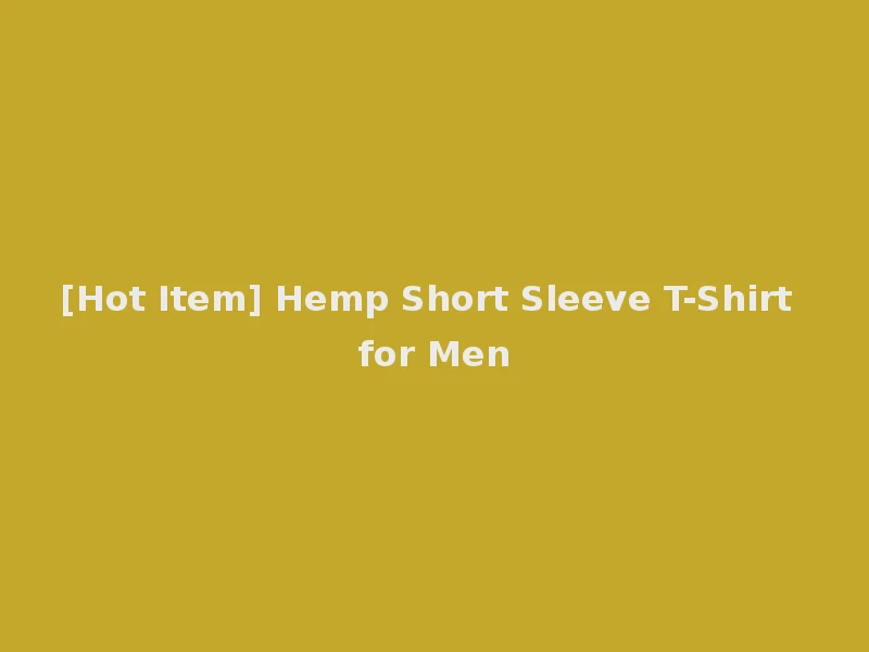 [Hot Item] Hemp Short Sleeve T-Shirt for Men