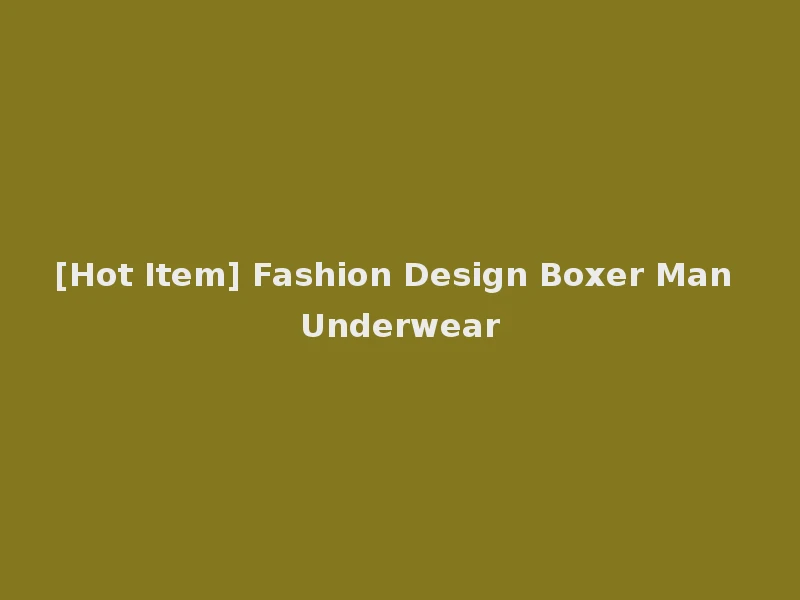 [Hot Item] Fashion Design Boxer Man Underwear
