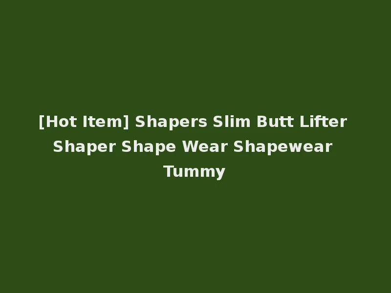[Hot Item] Shapers Slim Butt Lifter Shaper Shape Wear Shapewear Tummy