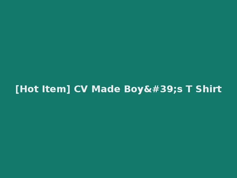 [Hot Item] CV Made Boy's T Shirt