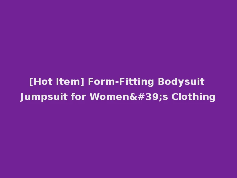 [Hot Item] Form-Fitting Bodysuit Jumpsuit for Women's Clothing