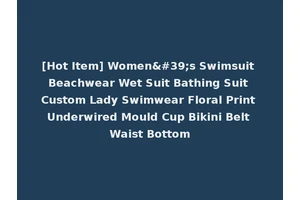 [Hot Item] Women's Swimsuit Beachwear Wet Suit Bathing Suit Custom Lady Swimwear Floral Print Underwired Mould Cup Bikini Belt Waist Bottom