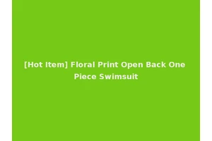 [Hot Item] Floral Print Open Back One Piece Swimsuit