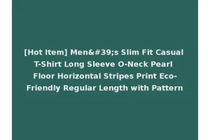 [Hot Item] Men's Slim Fit Casual T-Shirt Long Sleeve O-Neck Pearl Floor Horizontal Stripes Print Eco-Friendly Regular Length with Pattern