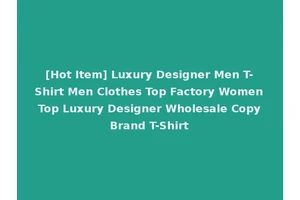[Hot Item] Luxury Designer Men T-Shirt Men Clothes Top Factory Women Top Luxury Designer Wholesale Copy Brand T-Shirt