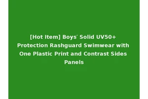 [Hot Item] Boys′ Solid UV50+ Protection Rashguard Swimwear with One Plastic Print and Contrast Sides Panels