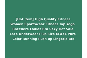 [Hot Item] High Quality Fitness Women Sportswear Fitness Top Yoga Brassiere Ladies Bra Sexy Hot Sale Lace Underwear Plus Size M-XXL Pure Color Running Push up Lingerie Bra