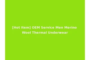 [Hot Item] OEM Service Men Merino Wool Thermal Underwear