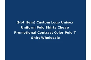 [Hot Item] Custom Logo Unisex Uniform Polo Shirts Cheap Promotional Contrast Color Polo T Shirt Wholesale