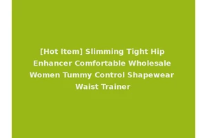 [Hot Item] Slimming Tight Hip Enhancer Comfortable Wholesale Women Tummy Control Shapewear Waist Trainer