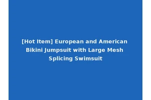 [Hot Item] European and American Bikini Jumpsuit with Large Mesh Splicing Swimsuit