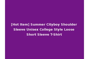 [Hot Item] Summer Cityboy Shoulder Sleeve Unisex College Style Loose Short Sleeve T-Shirt