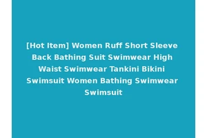 [Hot Item] Women Ruff Short Sleeve Back Bathing Suit Swimwear High Waist Swimwear Tankini Bikini Swimsuit Women Bathing Swimwear Swimsuit