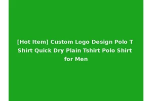[Hot Item] Custom Logo Design Polo T Shirt Quick Dry Plain Tshirt Polo Shirt for Men