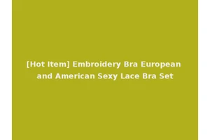 [Hot Item] Embroidery Bra European and American Sexy Lace Bra Set