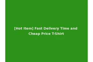 [Hot Item] Fast Delivery Time and Cheap Price T-Shirt
