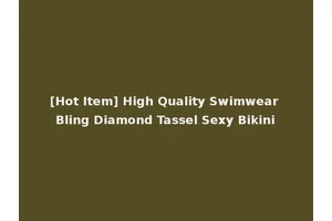 [Hot Item] High Quality Swimwear Bling Diamond Tassel Sexy Bikini