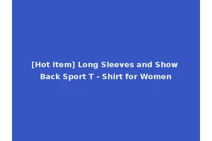 [Hot Item] Long Sleeves and Show Back Sport T - Shirt for Women