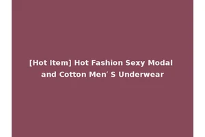 [Hot Item] Hot Fashion Sexy Modal and Cotton Men′ S Underwear
