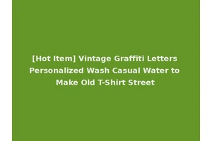 [Hot Item] Vintage Graffiti Letters Personalized Wash Casual Water to Make Old T-Shirt Street