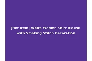 [Hot Item] White Women Shirt Blouse with Smoking Stitch Decoration