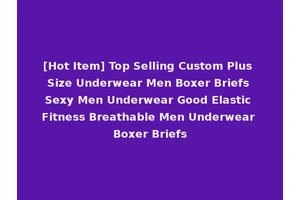 [Hot Item] Top Selling Custom Plus Size Underwear Men Boxer Briefs Sexy Men Underwear Good Elastic Fitness Breathable Men Underwear Boxer Briefs